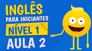 NÍVEL 1  AULA 2  INGLÊS PARA INICIANTES [upl. by Court]