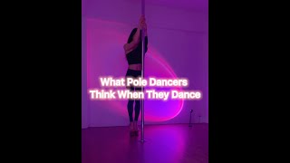 What Pole Dancers Think When They Dance [upl. by Burgwell]