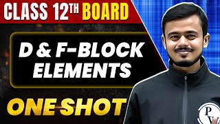 D And F BLOCK ELEMENTS in 1 Shot All Concepts amp PYQs Covered  Class 12th Boards  NCERT [upl. by Borries]