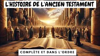 LHistoire de lANCIEN TESTAMENT COMPLÈTE et en ORDRE CHRONOLOGIQUE Comme vous ne lavez jamais vue [upl. by Ettennej]