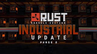 RUST Console Edition  INDUSTRIAL PHASE 2 Trailer [upl. by Minsk]