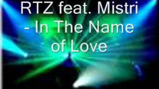 RTZ feat Mistri  In the Name of Love [upl. by Ahker]