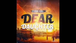 Stunna KingDear Daughter [upl. by Kwapong]