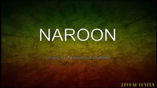 Naroon Yano Cover by Nairud sa Wabad Reggae with Lyrics [upl. by Rowell]