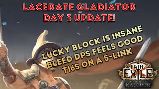 ❰Path of Exile 325 Settlers of Kalguur❱ Gladiator Lacerate Bleed Day 3 Update [upl. by Seel]