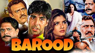 Barood  बारूद  Full Hindi Movie  Akshay Kumar Raveena Tandon Rakhee G Amrish Puri  Pramod C [upl. by Yednarb538]