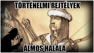 Álmos vezér halála  TÖRTÉNELMI REJTÉLYEK [upl. by Ofloda52]