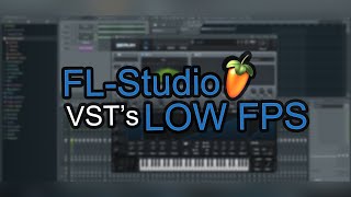 FL  Studio  VSTs with Low FPS  Stuttering  Lagging FIXED in 208 see description [upl. by Eli934]