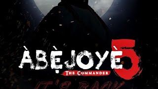 ABEJOYE The Commander Season 5 Trailer [upl. by Jordans]