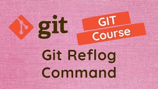 61 Git Reflog Command Get all log details of the reference using git reflog show command  GIT [upl. by Agatha744]