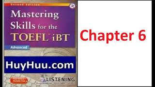 07 Mastering skills for TOEFL iBT Advanced Listening 2nd Edition Chapter 6 [upl. by Tolley]