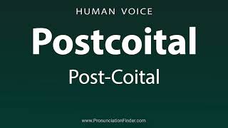 How To Pronounce Postcoital or Post Coital [upl. by Jannelle]