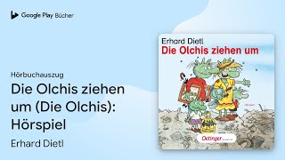 „Die Olchis ziehen um Die Olchis Hörspiel“ von Erhard Dietl · Hörbuchauszug [upl. by Anilas]