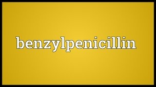 Benzylpenicillin Meaning [upl. by Savell607]