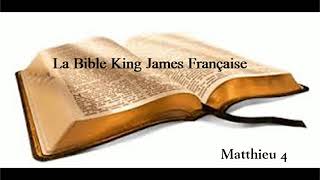 Évangile de Matthieu Chapitre 4  Bible King James Audio Français Nouveau Testament [upl. by Idolah]