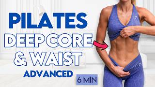 Advanced Pilates Waist amp Deep Core Tighten amp Sculpt  6 min Workout [upl. by Aliehs26]