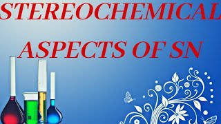 STEREOCHEMICAL ASPECTS OF NUCLEOPHILIC SUBSTITUTION [upl. by Yl325]