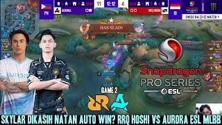 NATAN SKYLAR KELUAR AUTO WIN GAME 2 RRQ HOSHI VS AURORA ESL MLBB 2024 [upl. by Ecirpac]