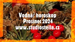 Vodnář Horoskop Prosinec 2024 Studio Stella [upl. by Enimaj]