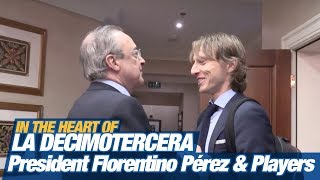 Presidente Florentino Pérez saluda a los jugadores  En el Corazón de la DECIMOTERCERA [upl. by Gretta]