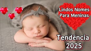 NOMES LINDOS PARA BEBÊ MENINA TENDÊNCIA 2025 [upl. by Ahens]