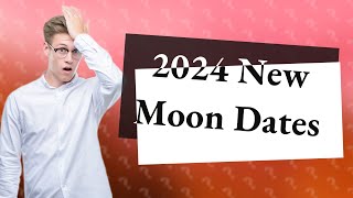 What are the New Moon dates in 2024 [upl. by Yob]