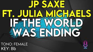 JP Saxe ft Julia Michaels  If The World Was Ending  Karaoke Instrumental  Female [upl. by Ayatan]