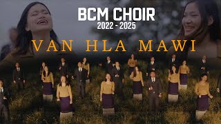 BCM Choir 2022  2025  Van Hla Mawi  Official Music Video [upl. by Uhej474]