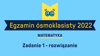 Rozwiązania egzaminu ósmoklasisty 2022  Zadanie 1  Matematyka  Eduelo [upl. by Cirdor519]