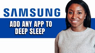 HOW TO ADD ANY APP TO DEEP SLEEP ON SAMSUNG [upl. by Saito433]