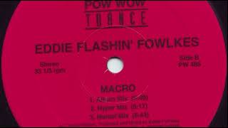 Eddie Flashin Fowlkes  Macro Mental Mix [upl. by Anhavas8]