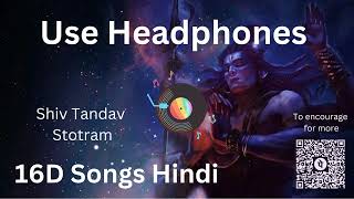 Shiv Tandav Stotram 16D Songs  8D Songs  Use Headphones [upl. by Ecirum]