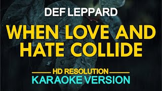 KARAOKE When Love amp Hate Collide  Def Leppard [upl. by Akcirederf]