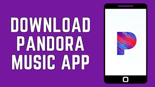 How To Download Pandora Music App 2024  Quick Guide [upl. by Oetam]