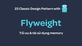 Design Pattern with Go  Flyweight pattern [upl. by Ttenaj876]