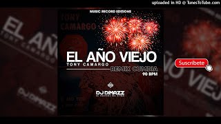 El Año Viejo Cumbia Remix  Tony Camargo By Dj Dimazz El Salvador [upl. by Ber]