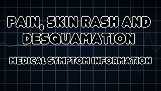 Pain Skin rash and Desquamation Medical Symptom [upl. by Straus]