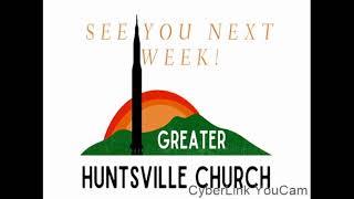 Greater Huntsville Church Live Stream [upl. by Yltnerb]