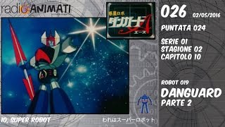 026  Io Super Robot  Danguard parte 2 [upl. by Clite]