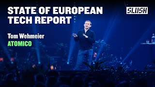 State of European Tech Report  Tom Wehmeier Atomico  Slush 2023 [upl. by Emmaline]