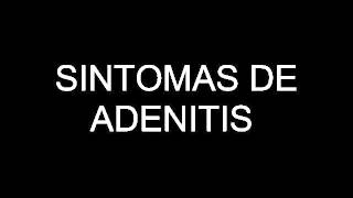 SINTOMAS DE ADENITIS [upl. by Inobe]