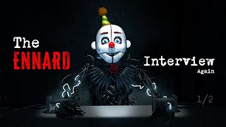 An Interview with Ennard Again 12 [upl. by Betsey]