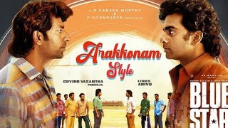 Arakkonam Style from Blue star  latest trending songs  Ashok Selvan  trending music song [upl. by Ymrej]