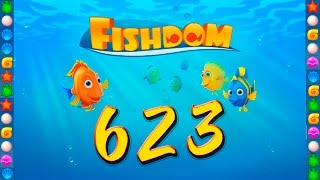 Fishdom Deep Dive level 623 Walkthrough [upl. by Arat]