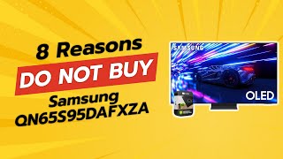 DONT BUY Samsung QN65S95DAFXZA Before Watching This 😱📺 8 Reasons [upl. by Anyaled]