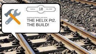 15 The Helix Pt2 THE BUILD ft DCC Concepts Power Base [upl. by Marucci]