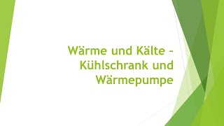 Physik Wärme und Kälte – Kühlschrank und Wärmepumpe einfach und kurz erklärt [upl. by Akimas]