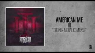 American Me  Broken Moral Compass [upl. by Wernher]