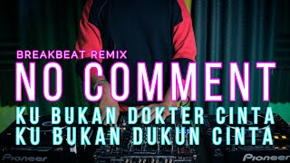 DJ KU BUKAN DOKTER CINTA  NO COMMENT  Tuty Wibowo RyanInside Remix Req Resczr [upl. by Procto913]