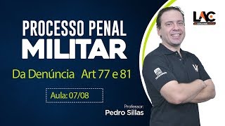 Direito Processual Penal Militar  Da Denúncia Art 77 e 81  Aulas Grátis 0708 [upl. by Edeline]